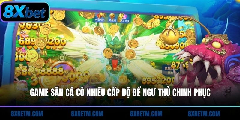 Game săn cá có nhiều cấp độ để ngư thủ chinh phục