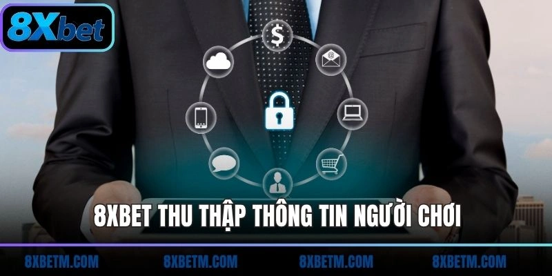 8xbet thu thập thông tin người chơi