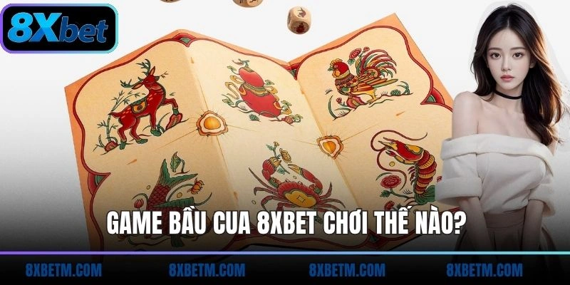 game bầu cua 8xbet