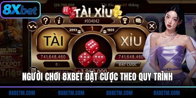 Người chơi 8xbet đặt cược theo quy trình