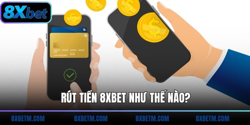 Rút tiền 8xbet