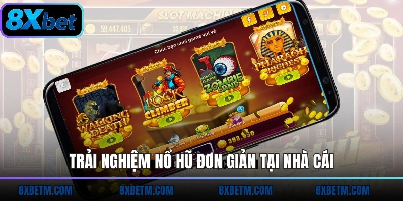 Trải nghiệm nổ hũ đơn giản tại nhà cái